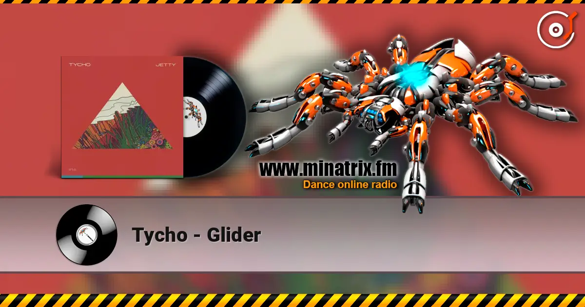 Tycho - Glider слухати онлайн у високій якості | Minatrix.FM