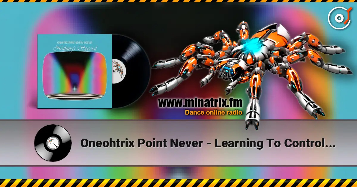Oneohtrix Point Never - Learning To Control Myself listen online in high quality | Minatrix.FM