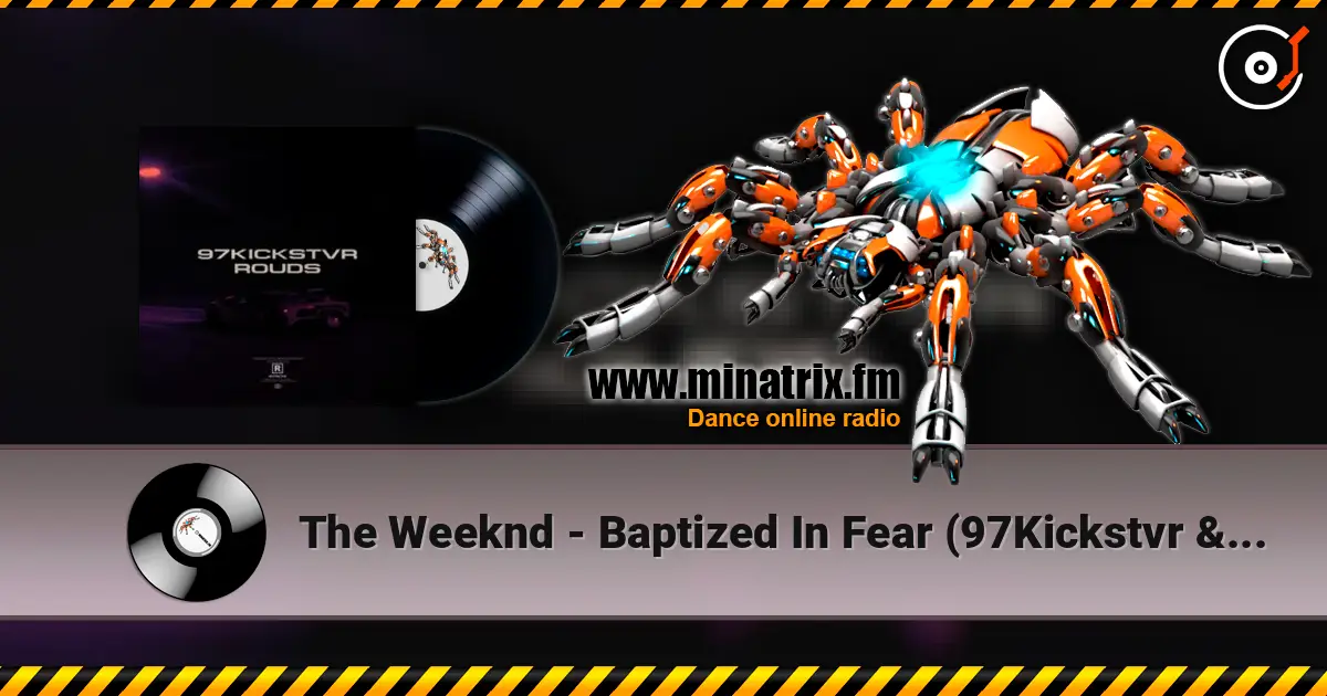The Weeknd - Baptized In Fear (97Kickstvr & ROUDS Remix) слухати онлайн у високій якості | Minatrix.FM