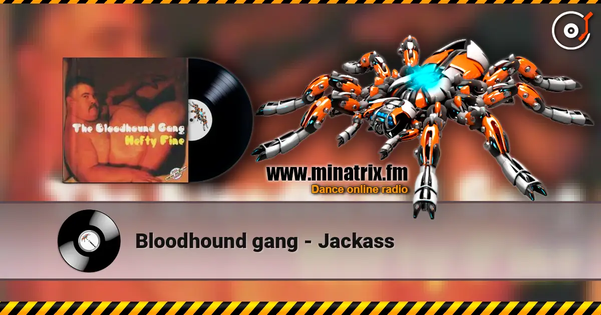 Bloodhound gang - Jackass слухати онлайн у високій якості | Minatrix.FM