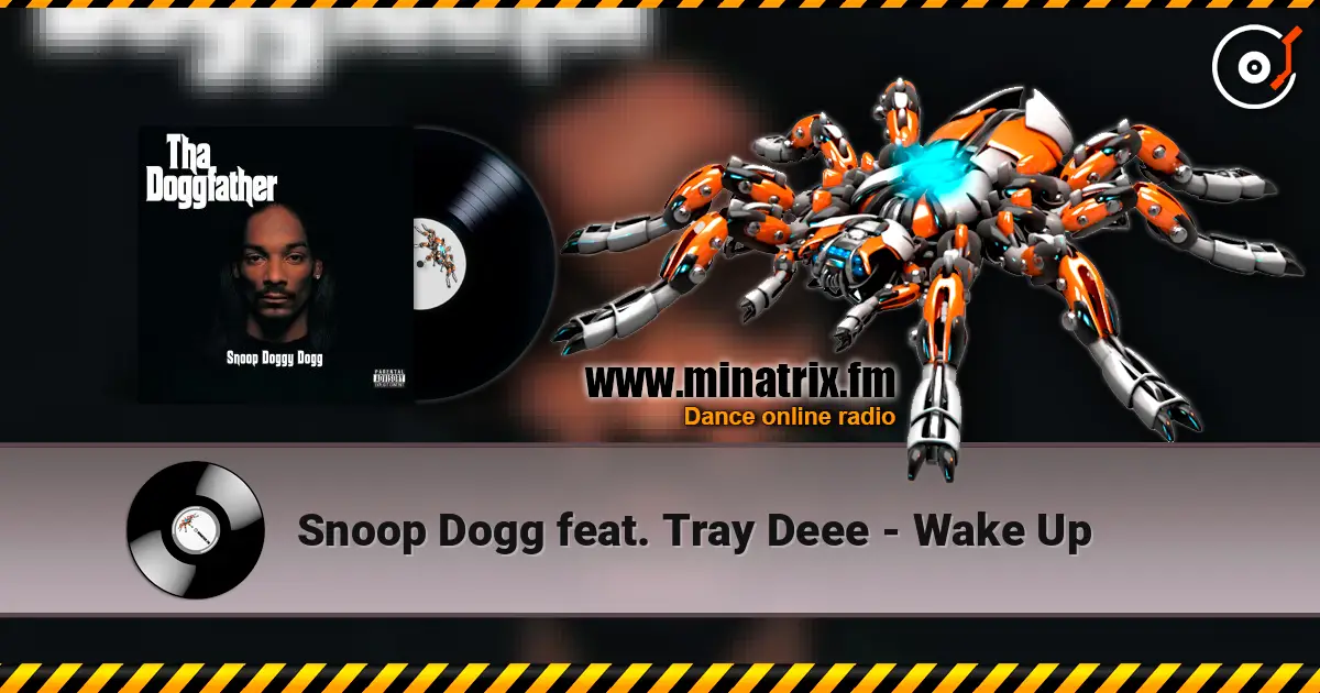 Snoop Dogg feat. Tray Deee - Wake Up listen online in high quality | Minatrix.FM