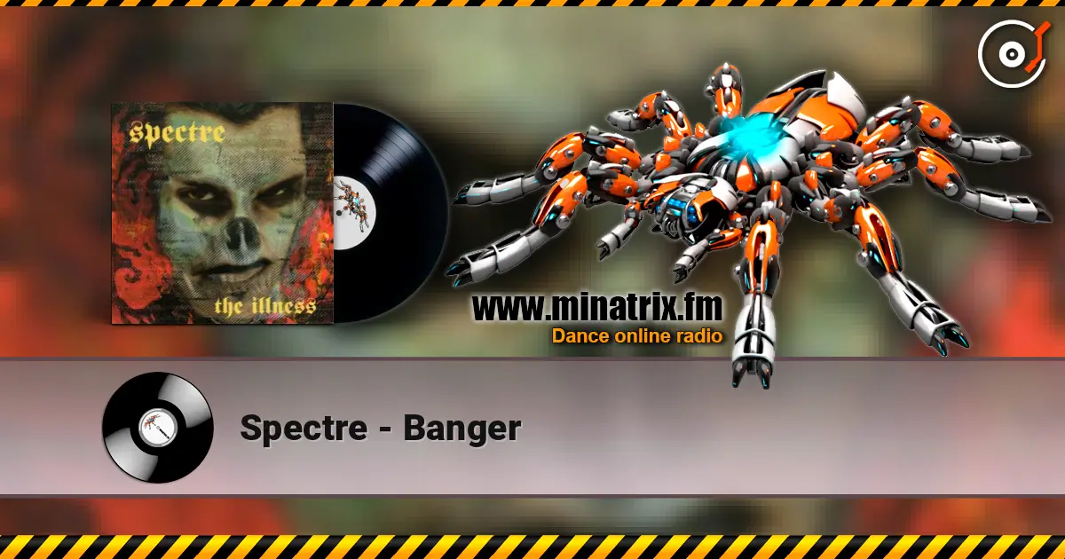 Spectre - Banger listen online in high quality | Minatrix.FM
