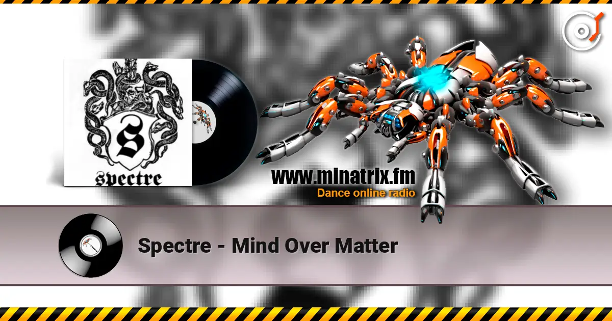 Spectre - Mind Over Matter listen online in high quality | Minatrix.FM