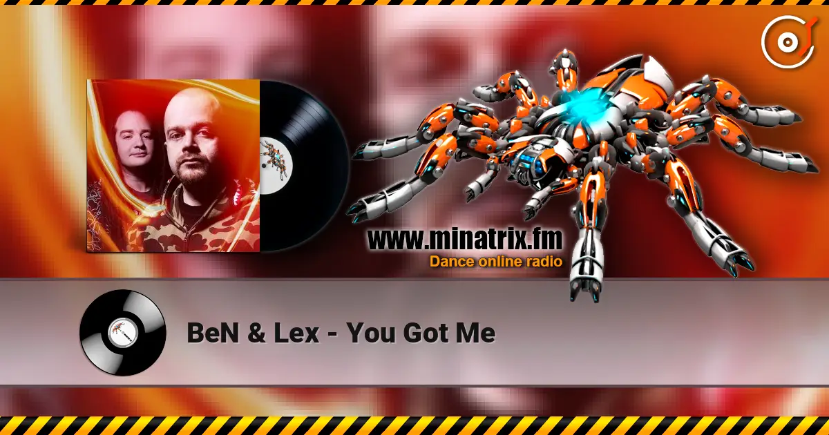 BeN & Lex - You Got Me listen online in high quality | Minatrix.FM