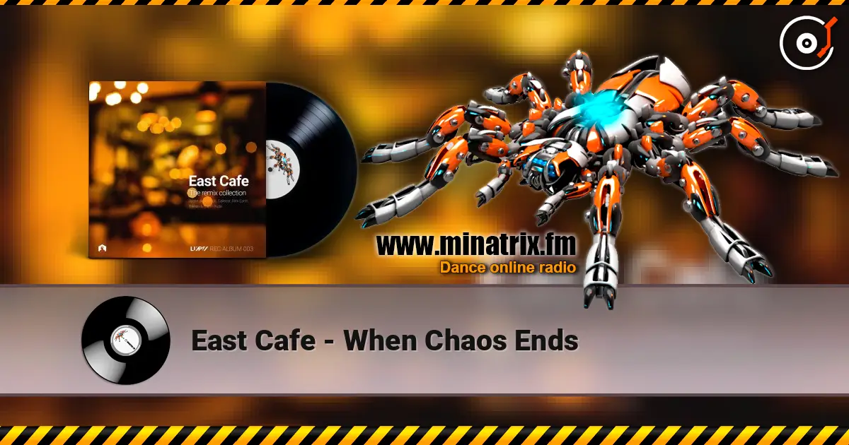 East Cafe - When Chaos Ends listen online in high quality | Minatrix.FM