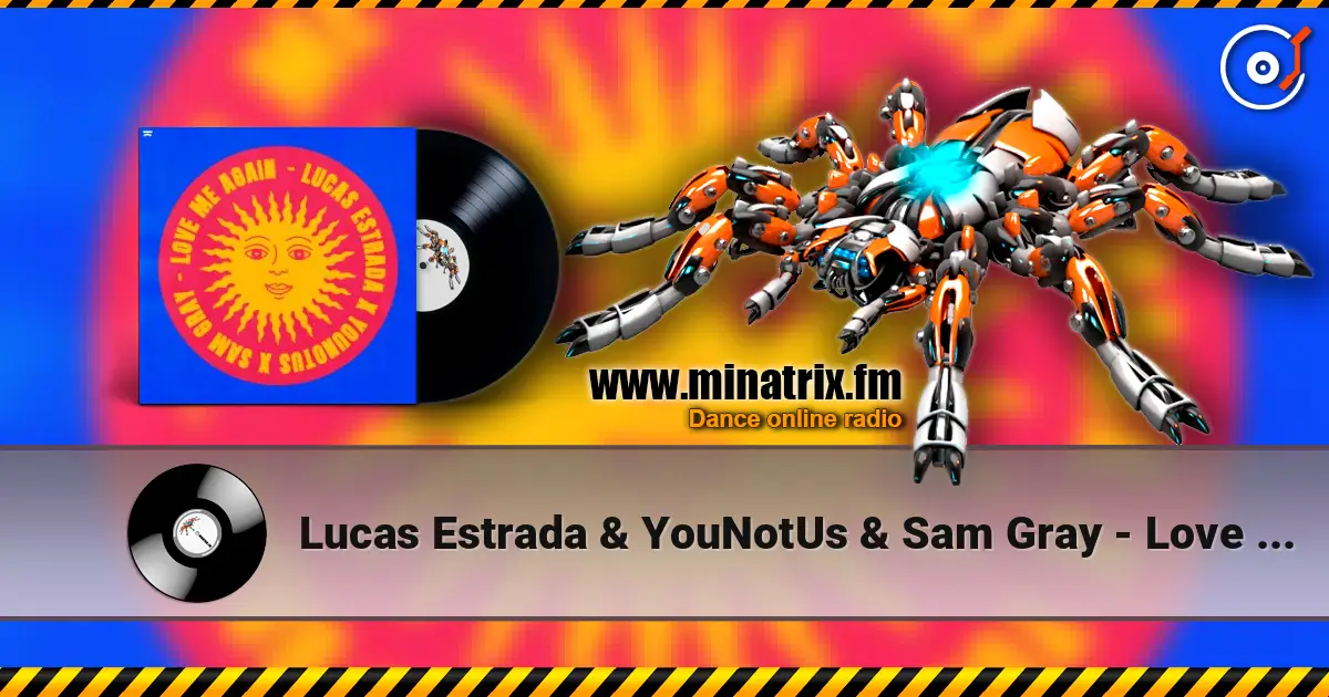 Lucas Estrada & YouNotUs & Sam Gray - Love Me Again слухати онлайн у високій якості | Minatrix.FM
