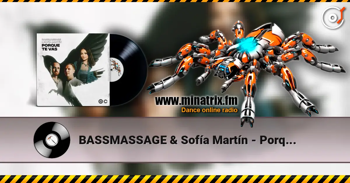 BASSMASSAGE & Sofía Martín - Porque Te Vas слухати онлайн у високій якості | Minatrix.FM