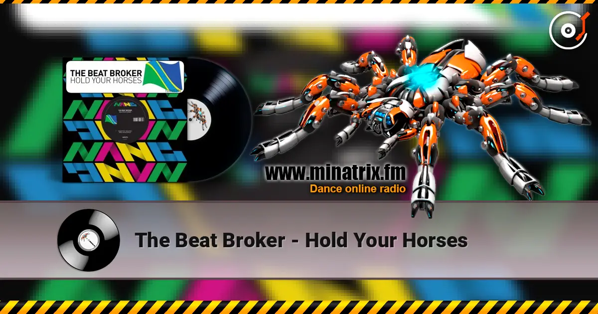 The Beat Broker - Hold Your Horses слухати онлайн у високій якості | Minatrix.FM