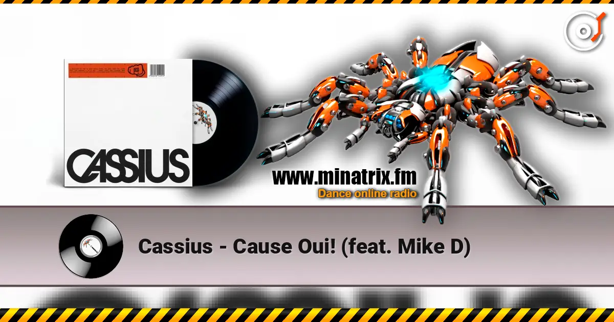 Cassius - Cause Oui! (feat. Mike D) listen online in high quality | Minatrix.FM