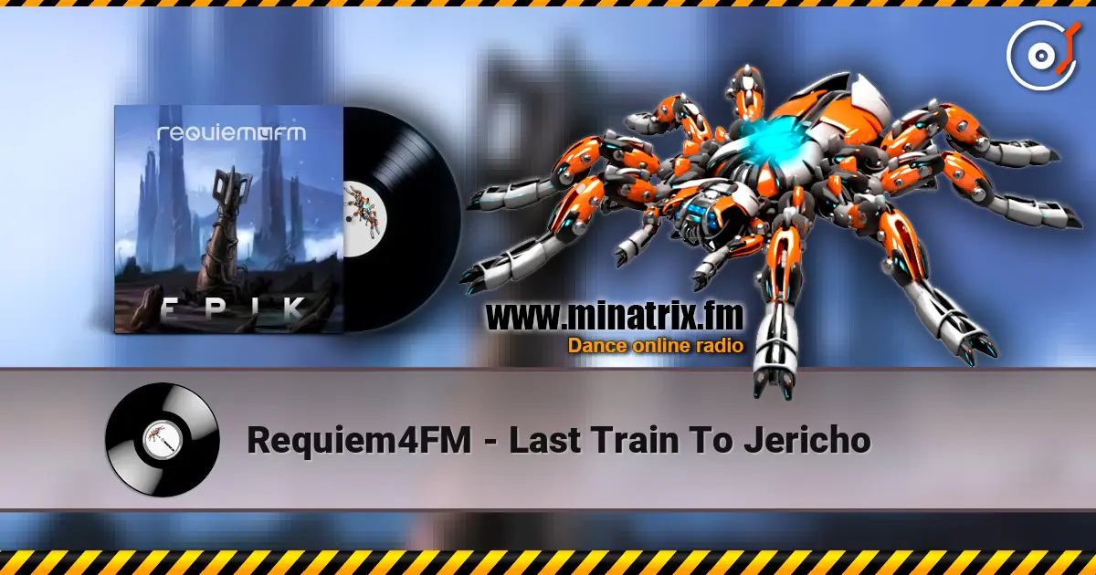 Requiem4FM - Last Train To Jericho listen online in high quality | Minatrix.FM