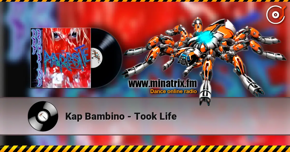 Kap Bambino - Took Life listen online in high quality | Minatrix.FM