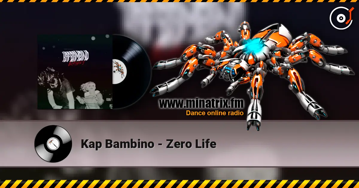 Kap Bambino - Zero Life listen online in high quality | Minatrix.FM