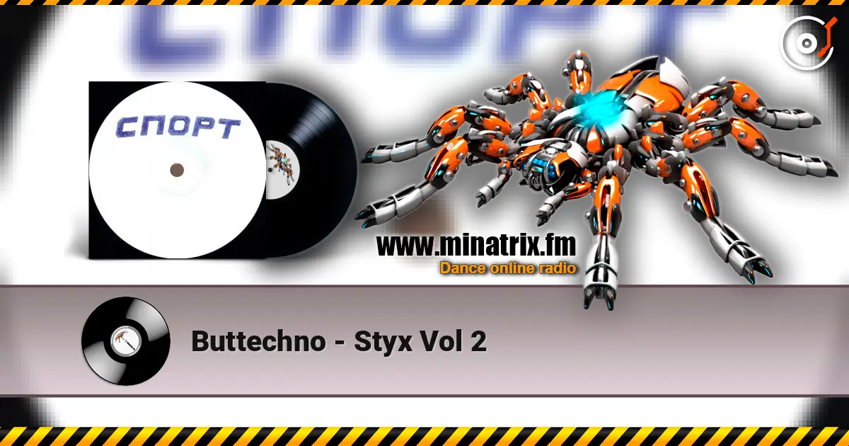 Buttechno - Styx Vol 2 listen online in high quality | Minatrix.FM