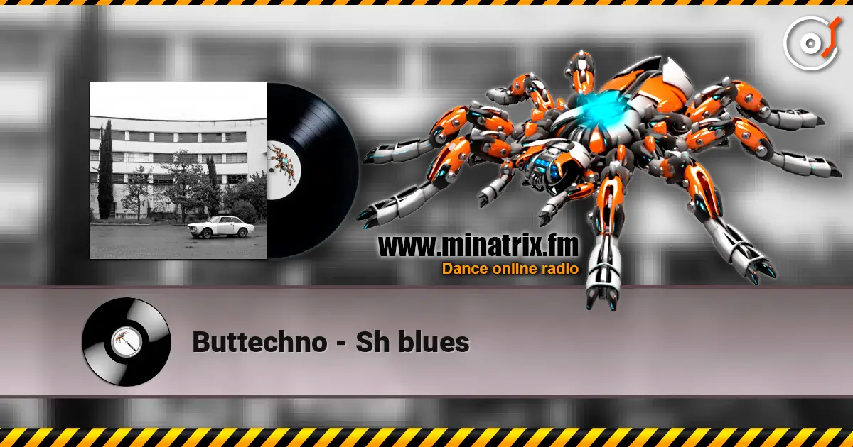 Buttechno - Sh blues listen online in high quality | Minatrix.FM
