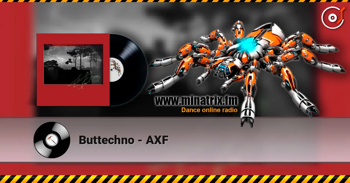 Buttechno - AXF listen online in high quality | Minatrix.FM
