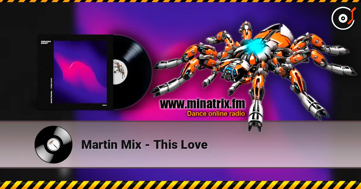 Martin Mix - This Love слухати онлайн у високій якості | Minatrix.FM