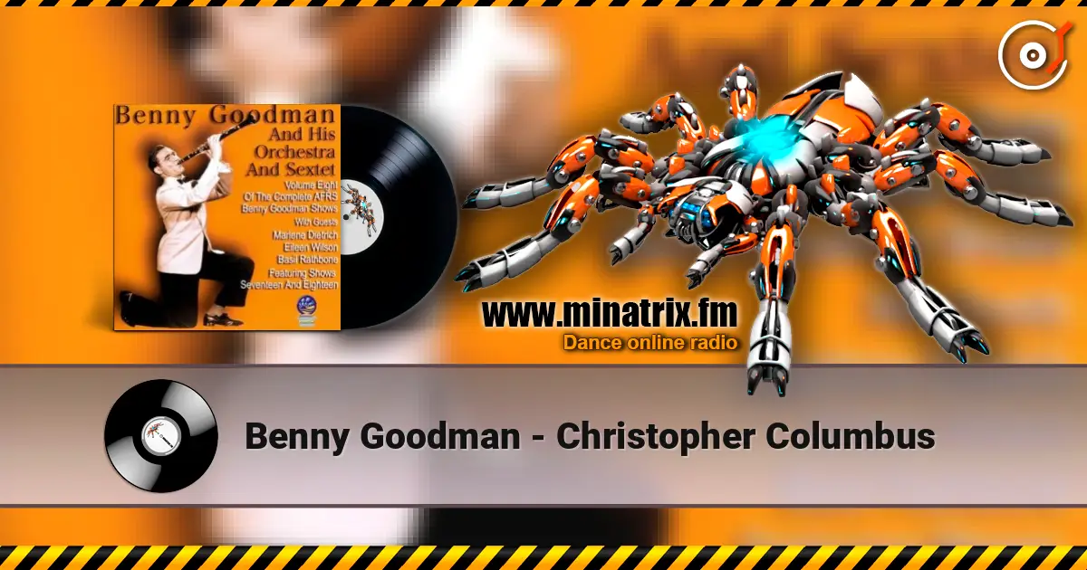 Benny Goodman - Christopher Columbus listen online in high quality | Minatrix.FM