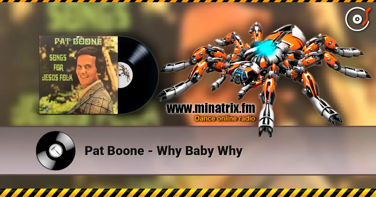 Pat Boone - Why Baby Why слухати онлайн у високій якості | Minatrix.FM