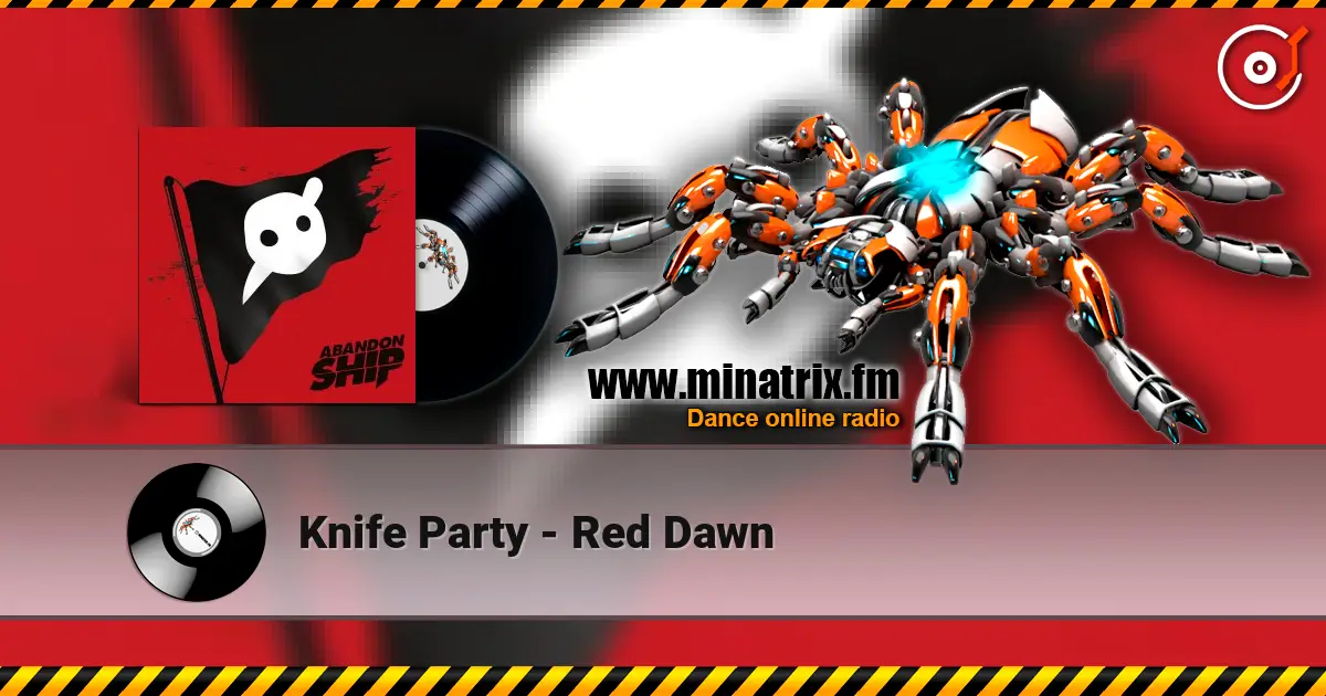 Knife Party - Red Dawn listen online in high quality | Minatrix.FM