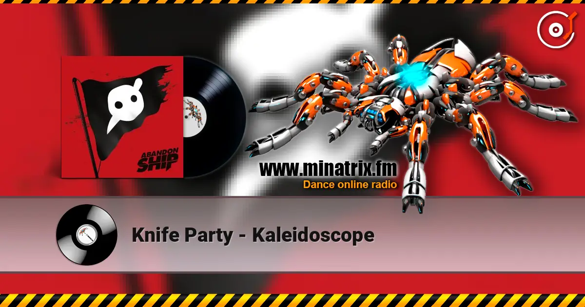 Knife Party - Kaleidoscope listen online in high quality | Minatrix.FM