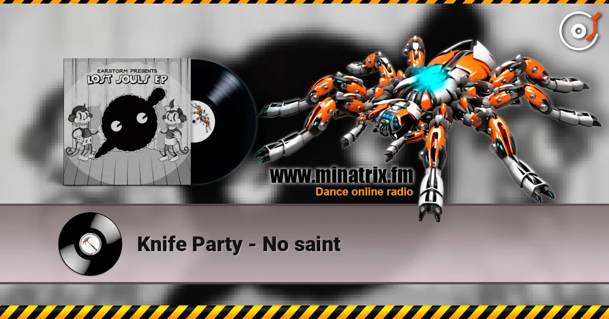 Knife Party - No saint listen online in high quality | Minatrix.FM