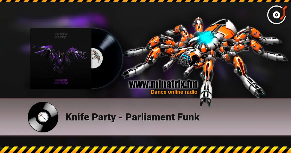 Knife Party - Parliament Funk слухати онлайн у високій якості | Minatrix.FM
