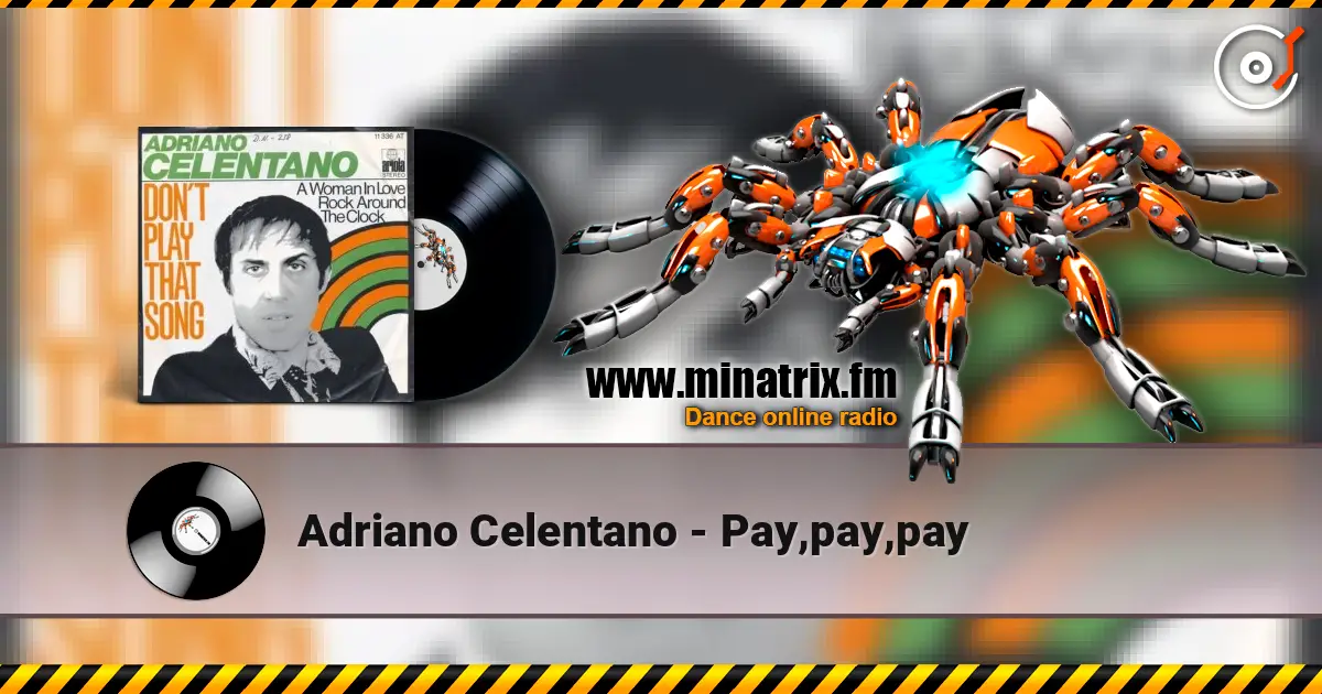 Adriano Celentano - Pay,pay,pay слухати онлайн у високій якості | Minatrix.FM
