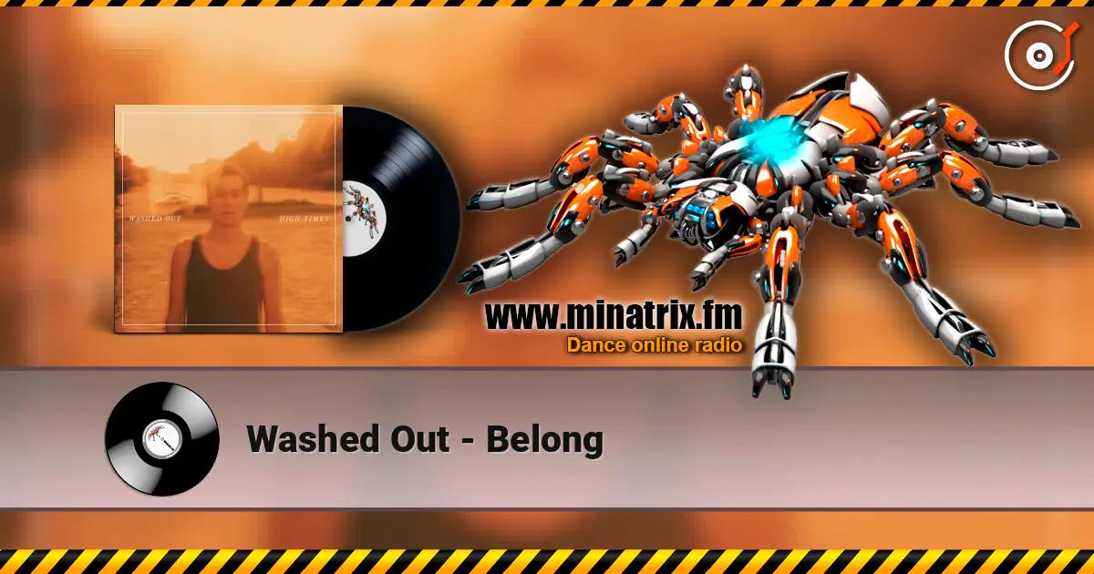 Washed Out - Belong listen online in high quality | Minatrix.FM