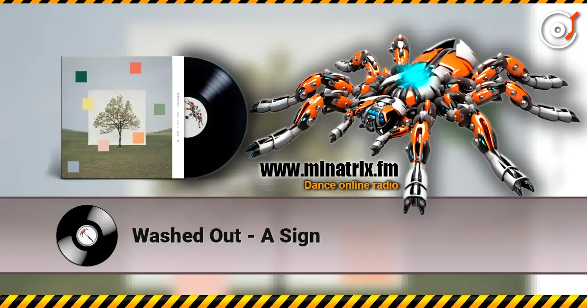 Washed Out - A Sign listen online in high quality | Minatrix.FM