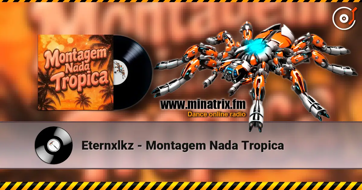 Eternxlkz - Montagem Nada Tropica слухати онлайн у високій якості | Minatrix.FM