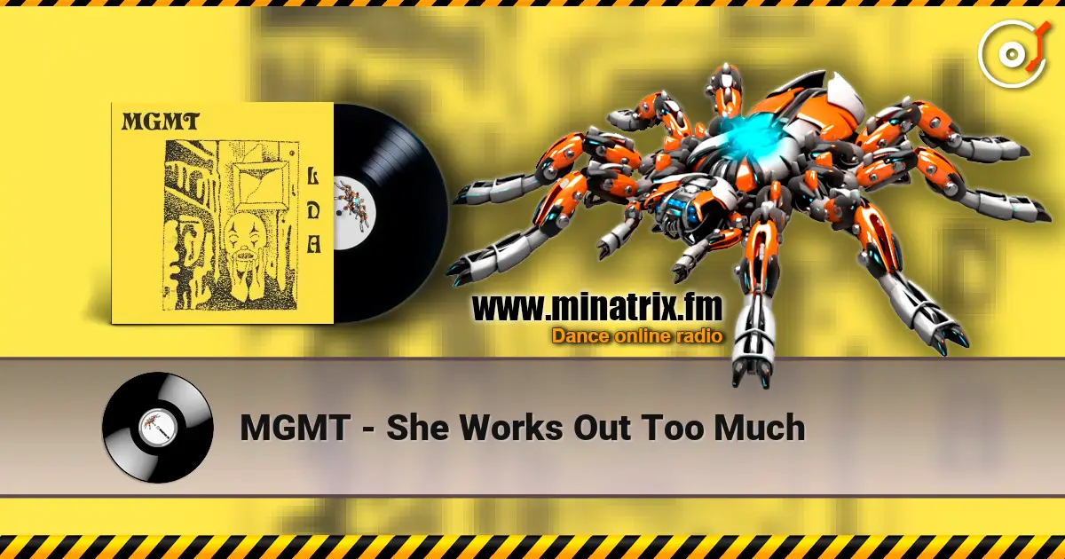 MGMT - She Works Out Too Much listen online in high quality | Minatrix.FM