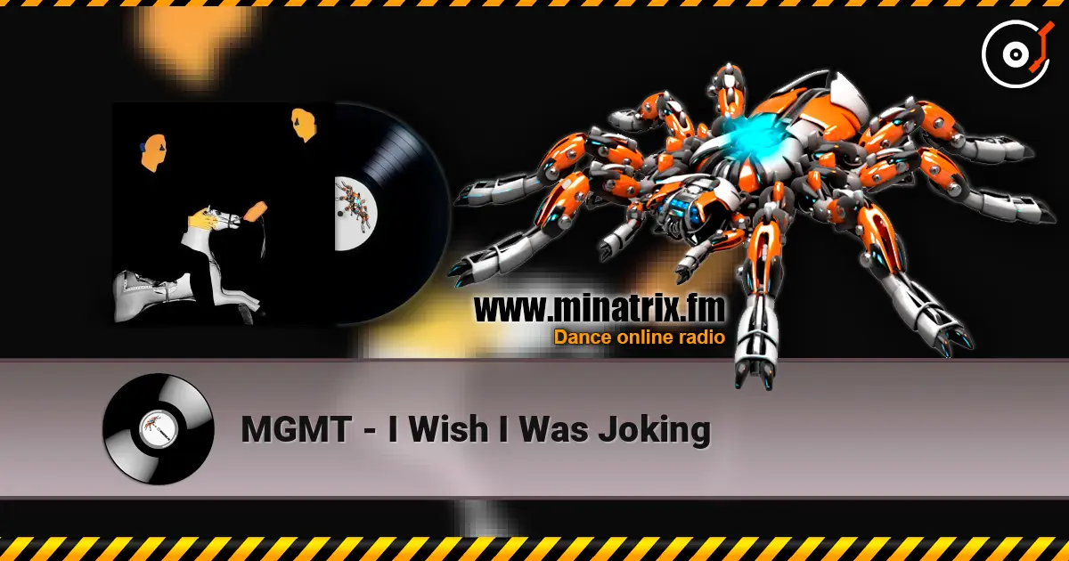 MGMT - I Wish I Was Joking listen online in high quality | Minatrix.FM