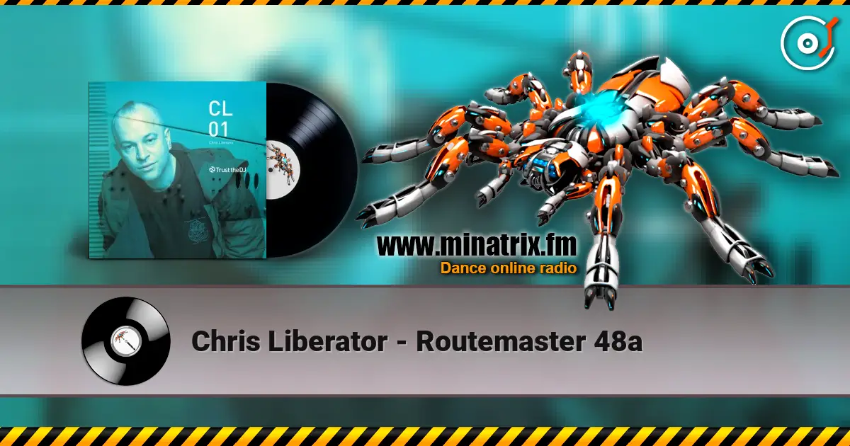 Chris Liberator - Routemaster 48a слухати онлайн у високій якості | Minatrix.FM
