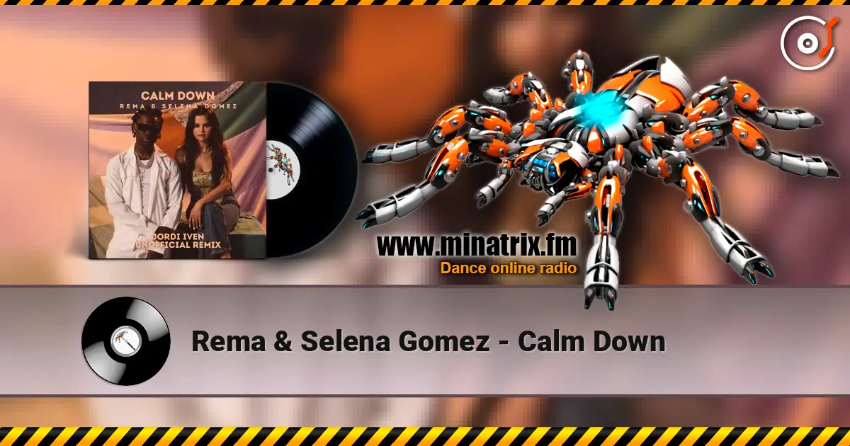 Rema & Selena Gomez - Calm Down слухати онлайн у високій якості | Minatrix.FM