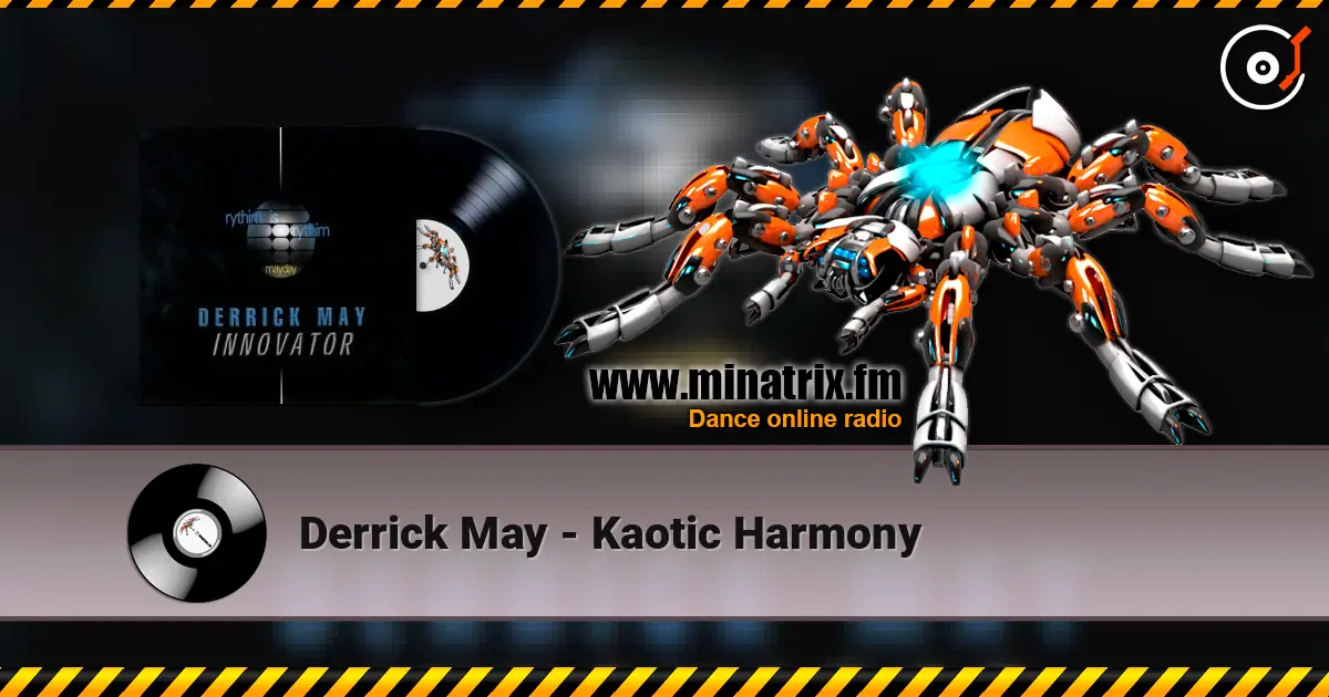 Derrick May - Kaotic Harmony listen online in high quality | Minatrix.FM