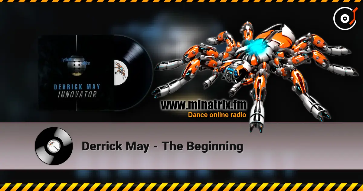 Derrick May - The Beginning listen online in high quality | Minatrix.FM
