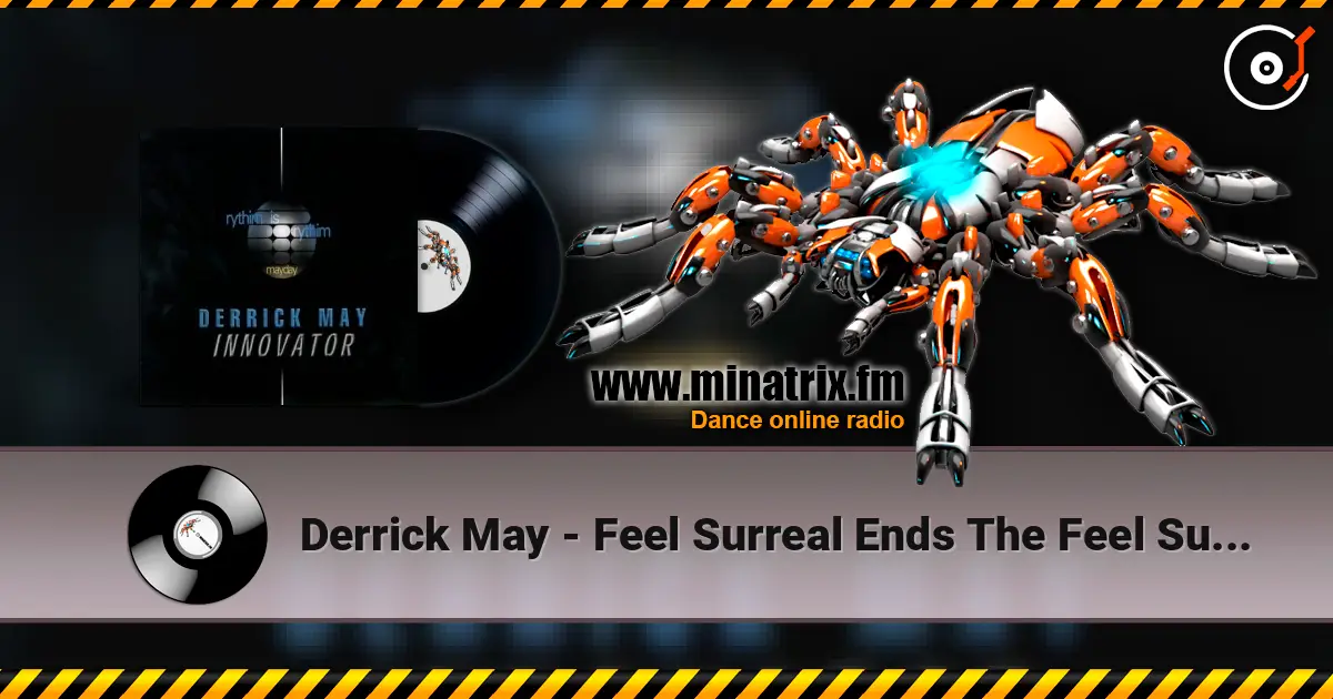 Derrick May - Feel Surreal Ends The Feel Surreal listen online in high quality | Minatrix.FM