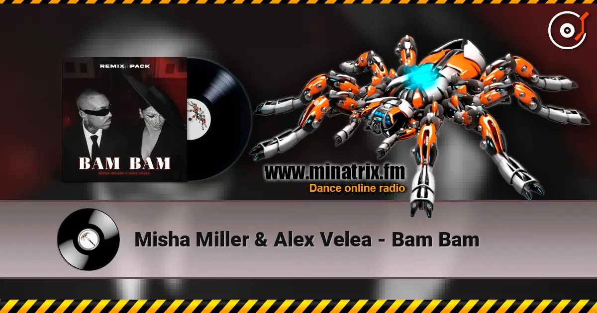 Misha Miller &  Alex Velea - Bam Bam слухати онлайн у високій якості | Minatrix.FM
