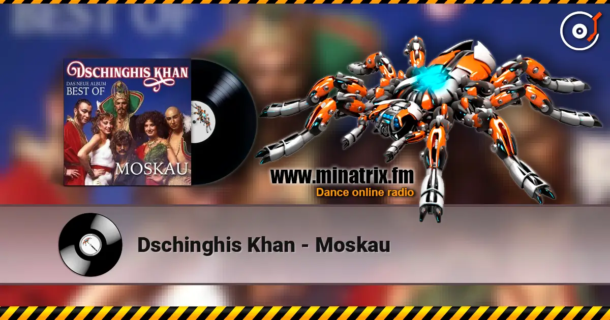 Dschinghis Khan - Moskau слухати онлайн у високій якості | Minatrix.FM