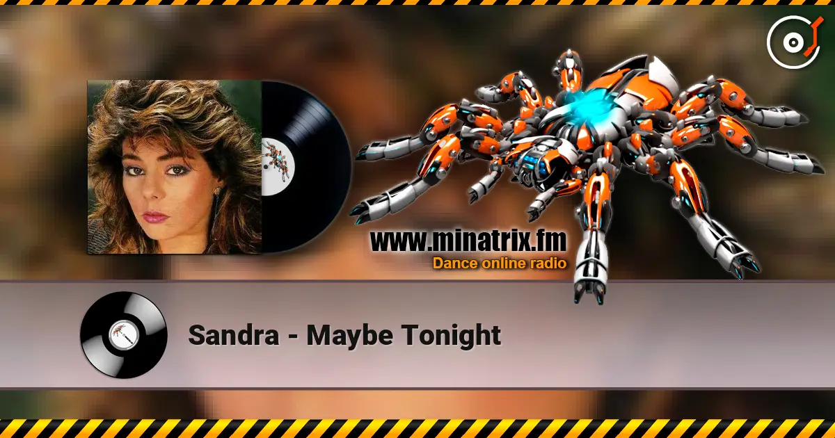 Sandra - Maybe Tonight слухати онлайн у високій якості | Minatrix.FM