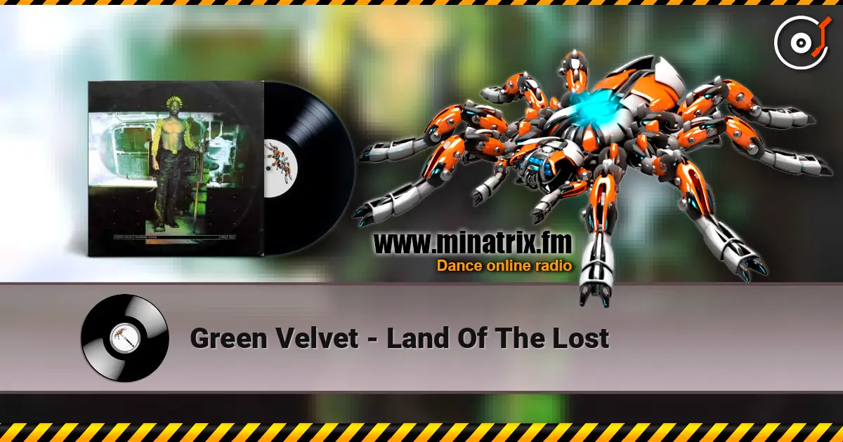 Green Velvet - Land Of The Lost listen online in high quality | Minatrix.FM
