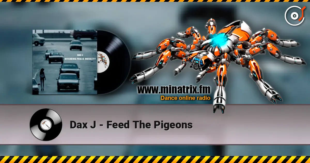 Dax J - Feed The Pigeons listen online in high quality | Minatrix.FM