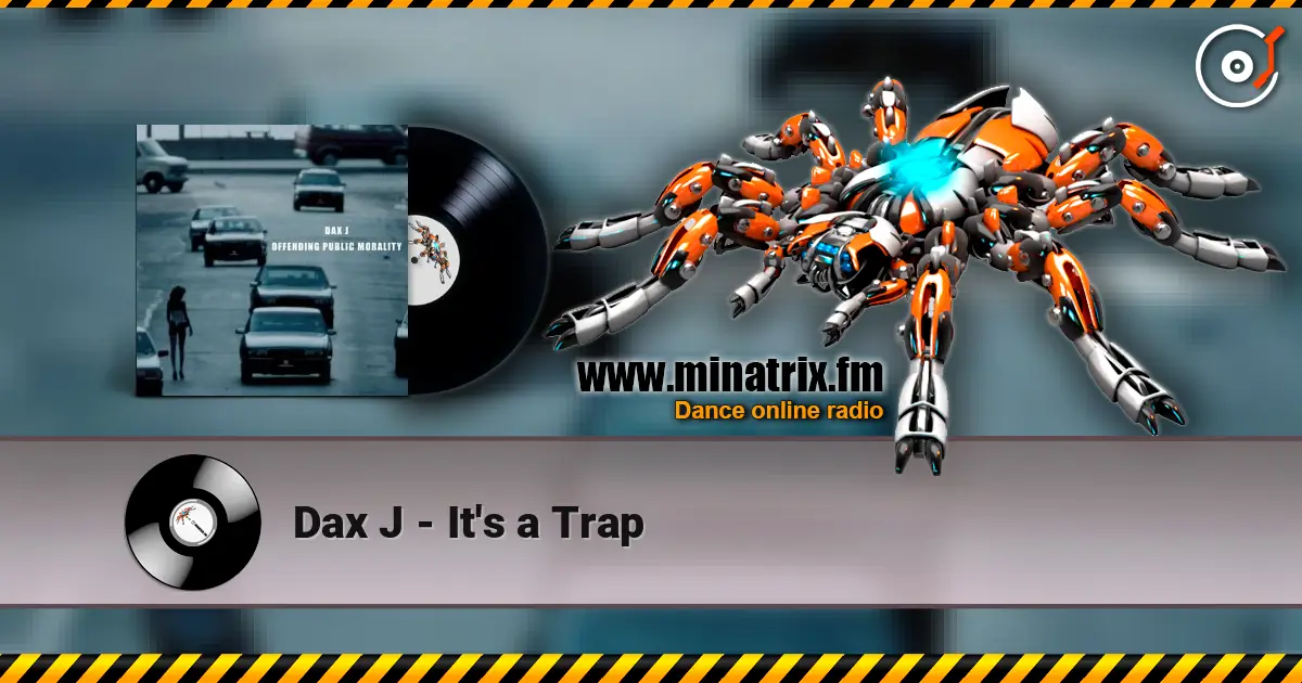 Dax J - It's a Trap слухати онлайн у високій якості | Minatrix.FM