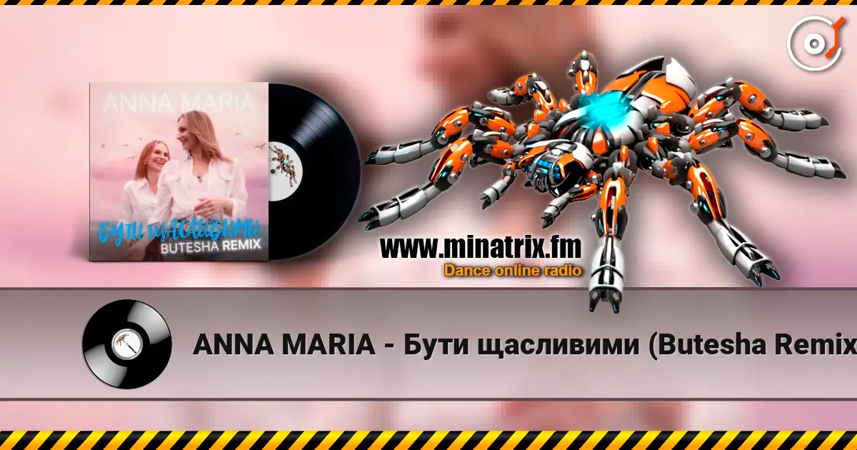 ANNA MARIA - Бути щасливими (Butesha Remix) listen online in high quality | Minatrix.FM