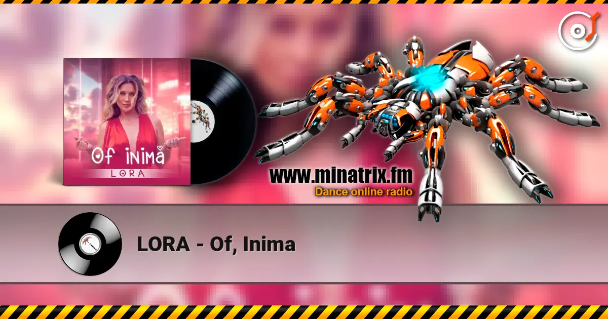 LORA - Of, Inima слухати онлайн у високій якості | Minatrix.FM