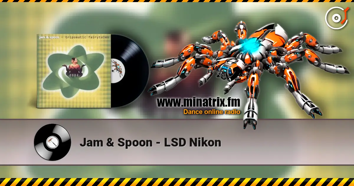 Jam & Spoon - LSD Nikon listen online in high quality | Minatrix.FM