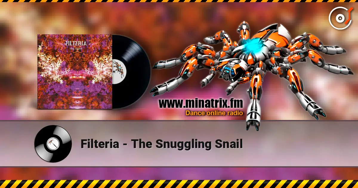 Filteria - The Snuggling Snail слухати онлайн у високій якості | Minatrix.FM
