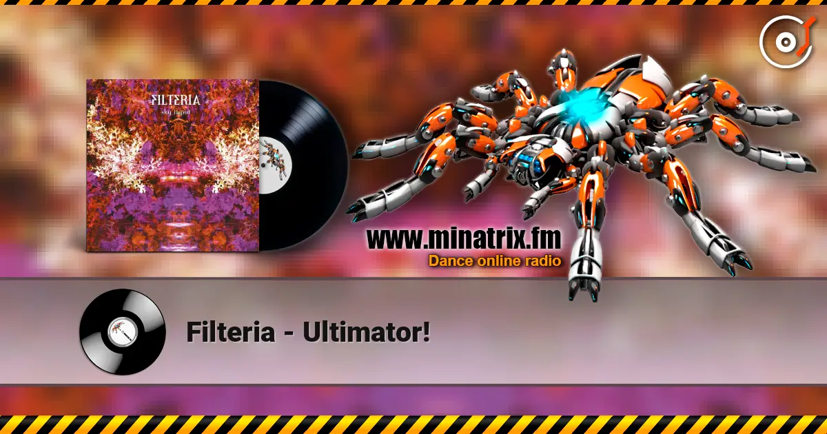 Filteria - Ultimator! listen online in high quality | Minatrix.FM