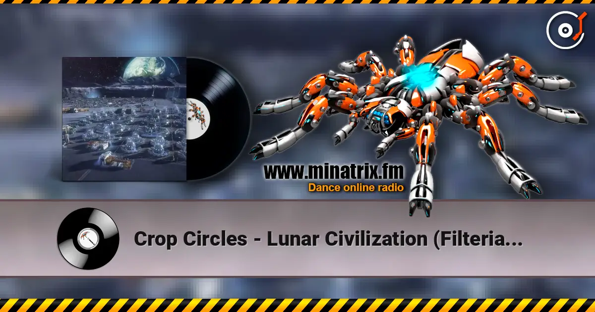 Crop Circles - Lunar Civilization (Filteria Higher Remix) слухати онлайн у високій якості | Minatrix.FM