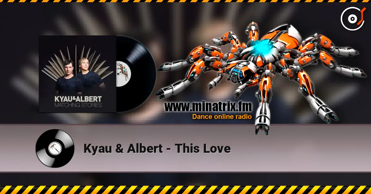 Kyau & Albert - This Love слухати онлайн у високій якості | Minatrix.FM